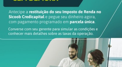 Sicoob Credicapital oferece aos cooperados antecipação do Imposto de Renda
